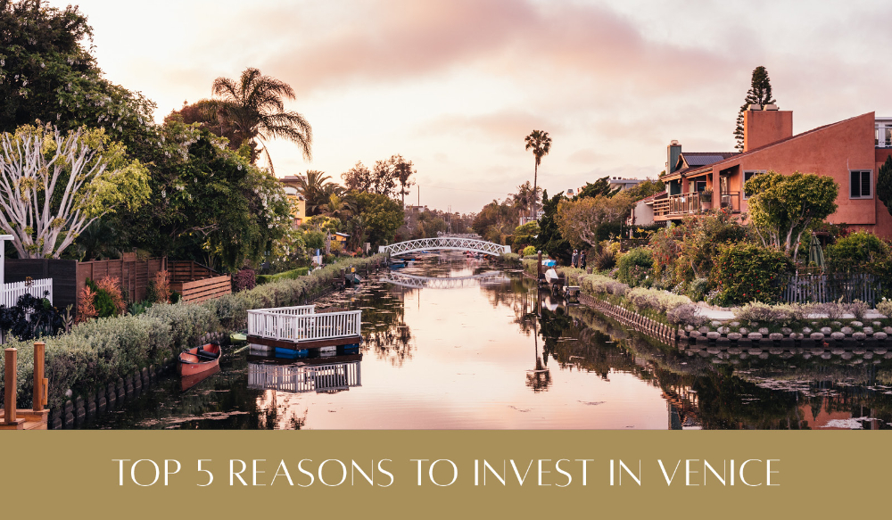Top 5 Reasons to Purchase an Investment Property in Venice Beach